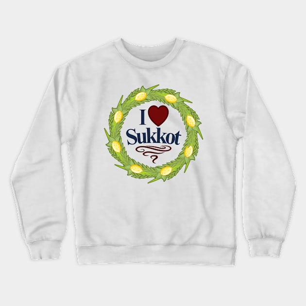 I Love Sukkot - Festival Of Tabernacles, Jewish Holiday Gift For Men, Women & Kids Crewneck Sweatshirt by Art Like Wow Designs